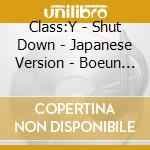 Class:Y - Shut Down - Japanese Version - Boeun Edition cd