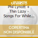 Phil Lynott + Thin Lizzy - Songs For While I'M Away + The Boys Are Back In Town Live At The Sydney Opera Ho (3 Blu-Ray) cd