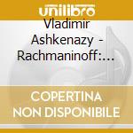 Vladimir Ashkenazy - Rachmaninoff: 24 Preludes', Piano Sonata No.2 (2 Cd) cd