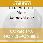 Hana Sekitori - Mata Aemashitane cd