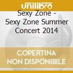 Sexy Zone - Sexy Zone Summer Concert 2014 cd