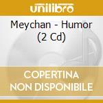 Meychan - Humor (2 Cd) cd