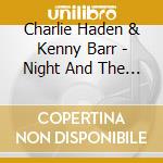 Charlie Haden & Kenny Barr - Night And The City cd