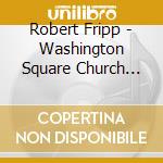 Robert Fripp - Washington Square Church 1981 cd