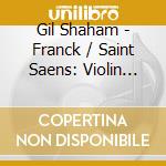 Gil Shaham - Franck / Saint Saens: Violin Sonatas', Ravel: Tzigane cd