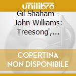 Gil Shaham - John Williams: Treesong', Violin Concerto', 3 Pieces From Schindler'S Listlimite cd