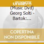 (Music Dvd) Georg Solti - Bartok: Bluebeard'S Castle cd