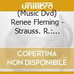 (Music Dvd) Renee Fleming - Strauss. R.: Arabella cd