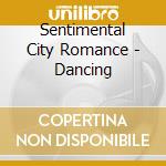 Sentimental City Romance - Dancing cd