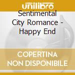 Sentimental City Romance - Happy End cd