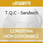 T.Q.C - Sandwich cd