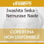 Iwashita Seika - Nemurase Naide cd