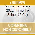 Shonannokaze - 2022 -Time To Shine- (2 Cd) cd
