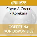 Coeur A Coeur - Korekara cd