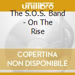 The S.O.S. Band - On The Rise cd