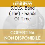 S.O.S. Band (The) - Sands Of Time cd