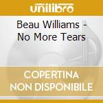 Beau Williams - No More Tears cd