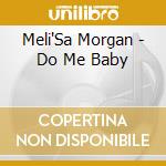Meli'Sa Morgan - Do Me Baby cd