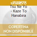 Tsu Ne Yo - Kaze To Hanabira cd