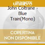 John Coltrane - Blue Train(Mono) cd musicale