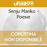 Senju Mariko - Poesie cd