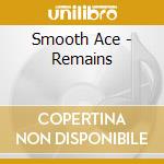 Smooth Ace - Remains cd