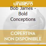 Bob James - Bold Conceptions cd