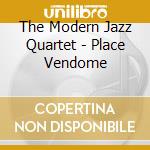 The Modern Jazz Quartet - Place Vendome cd