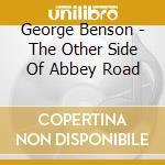 George Benson - The Other Side Of Abbey Road cd