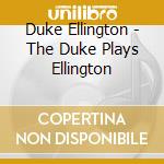 Duke Ellington - The Duke Plays Ellington cd