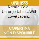 Natalie Cole - Unforgettable...With Love(Japan Version) cd