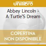 Abbey Lincoln - A Turtle'S Dream cd