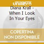 Diana Krall - When I Look In Your Eyes cd musicale