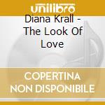Diana Krall - The Look Of Love cd musicale