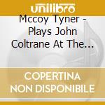 Mccoy Tyner - Plays John Coltrane At The Village Vanguard cd