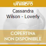 Cassandra Wilson - Loverly cd