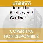John Eliot Beethoven / Gardiner - Beethoven: Symphonies 3 Eroica & 4 cd