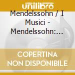 Mendelssohn / I Musici - Mendelssohn: Octet / Symphony 11 cd