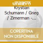 Krystian Schumann / Grieg / Zimerman - Schumann / Grieg: Piano Concertos cd