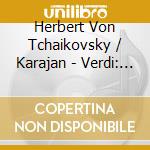 Herbert Von Tchaikovsky / Karajan - Verdi: Requiem (2 Cd) cd