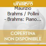 Maurizio Brahms / Pollini - Brahms: Piano Concerto 1 In D Minor Op 15 cd