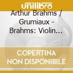 Arthur Brahms / Grumiaux - Brahms: Violin Sonatas cd