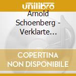 Arnold Schoenberg - Verklarte Nacht, Pelleas & Melisande cd