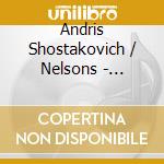 Andris Shostakovich / Nelsons - Shostakovich: Symphonies 5 & 9 cd musicale