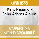 Kent Nagano - John Adams Album cd