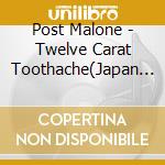 Post Malone - Twelve Carat Toothache(Japan Special Edition) (2 Cd) cd