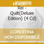 Rei - Quilt(Deluxe Edition) (4 Cd) cd