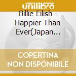 Billie Eilish - Happier Than Ever(Japan Tour Edition) (2 Cd) cd