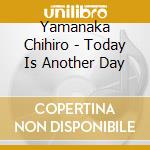 Yamanaka Chihiro - Today Is Another Day cd