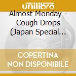 Almost Monday - Cough Drops (Japan Special Edition) cd